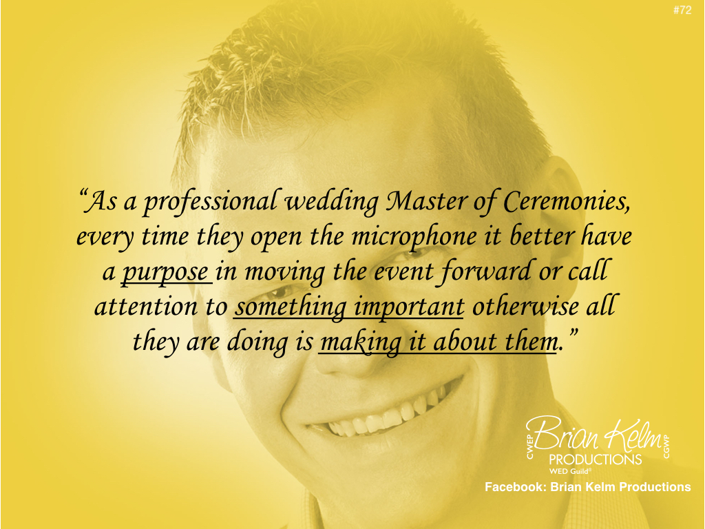 wedding thoughts, wedding ideas, brian kelm, brian kelm productions, brian kelm wedding mc, brian kelm wedding planner, brian kelm master wedding event planner, as a professional wedding master of ceremonies, wedding master of ceremonies
