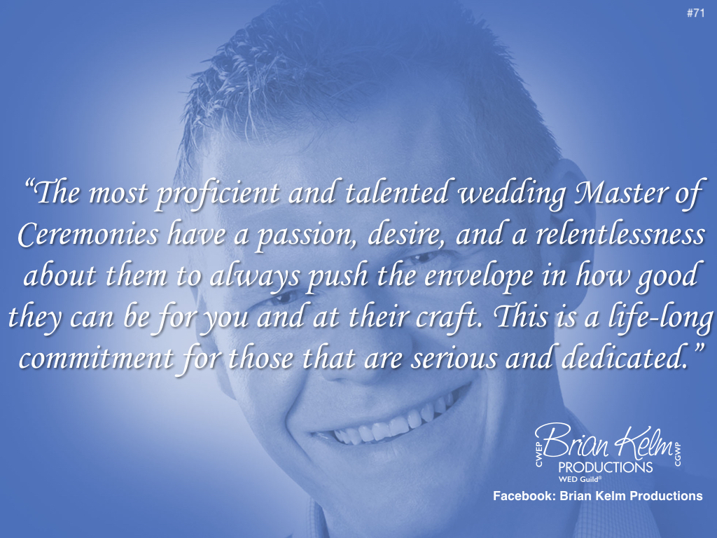 wedding thoughts, wedding ideas, brian kelm, brian kelm productions, brian kelm wedding mc, brian kelm wedding planner, brian kelm master wedding event planner, the most proficient and talented wedding master of ceremonies, wedding master of ceremonies