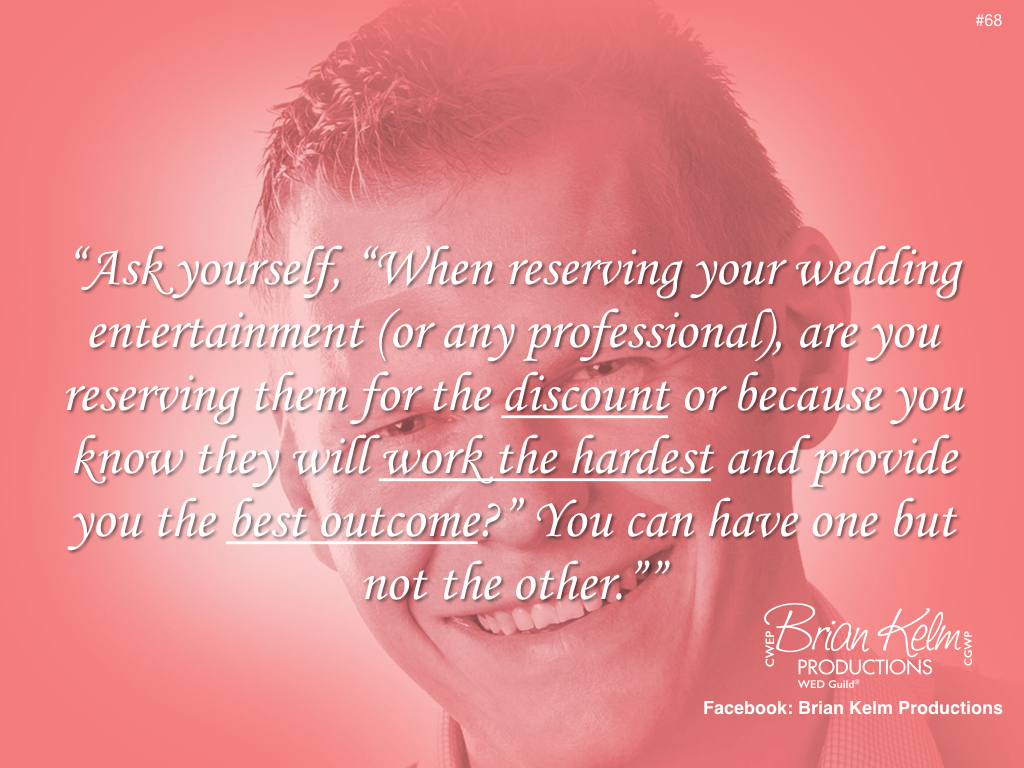 wedding thoughts, wedding ideas, brian kelm, brian kelm productions, brian kelm wedding mc, brian kelm wedding planner, brian kelm master wedding event planner, ask yourself when reseving your wedding entertainment, wedding entertainment