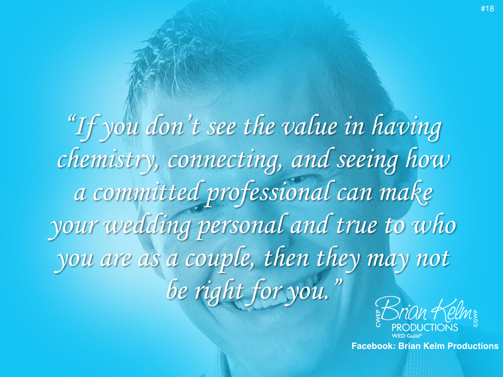 wedding thoughts, wedding ideas, brian kelm, brian kelm productions, brian kelm wedding mc, brian kelm wedding planner, brian kelm master wedding event planner, if you don't see the value in having chemistry, wedding chemistry, wedding connection, wedding value