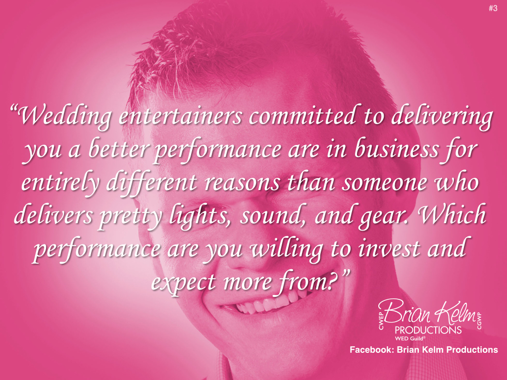 wedding thoughts, wedding ideas, brian kelm, brian kelm productions, brian kelm wedding mc, brian kelm wedding planner, brian kelm master wedding event planner, wedding entertainers, wedding entertainers committed to delivering a better experience