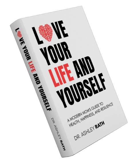 Love Your Life and Yourself book by Dr. Ashley Rath