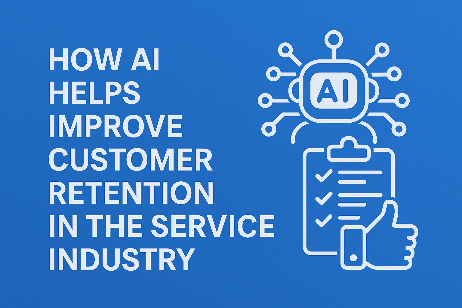How AI Improves Customer Retention in the Service Industry | Evesca