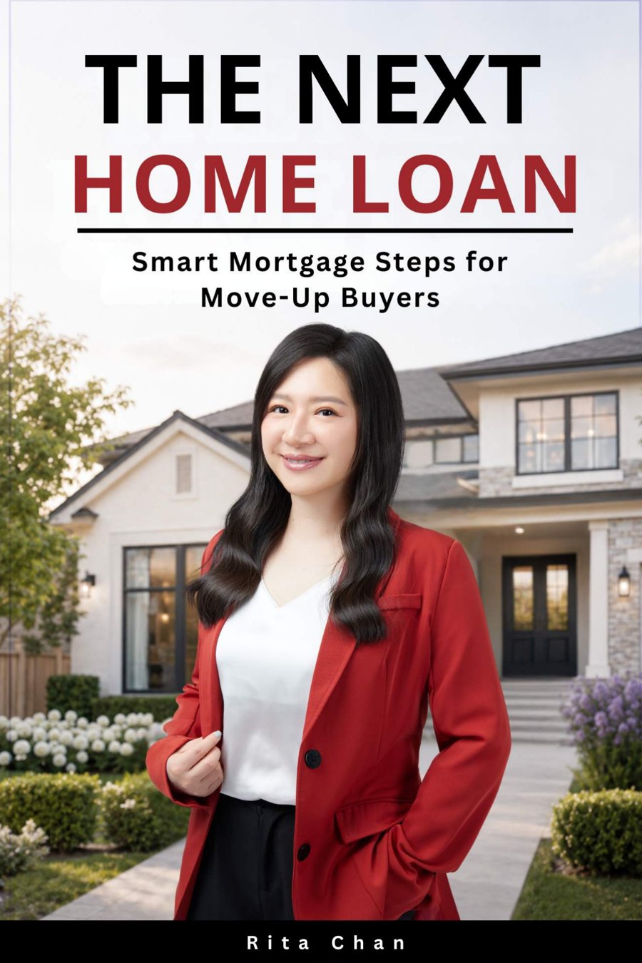 Front cover of The Next Home Loan by Rita Chan