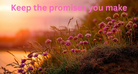 Keeping Promises - The Foundation of Integrity and Self-Trust