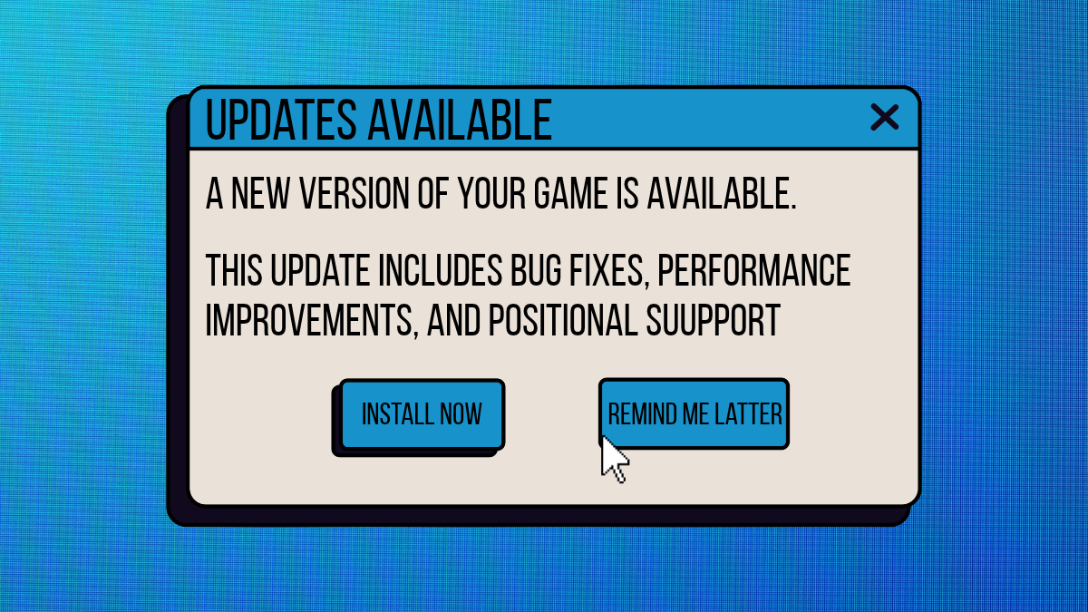 Software update window announcing a new version of your game, with the cursor over Remind Me Later.