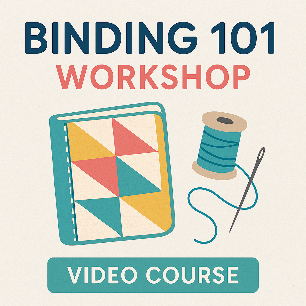 Binding 101 Workshop | Beginner-Friendly Quilt Binding Video Course