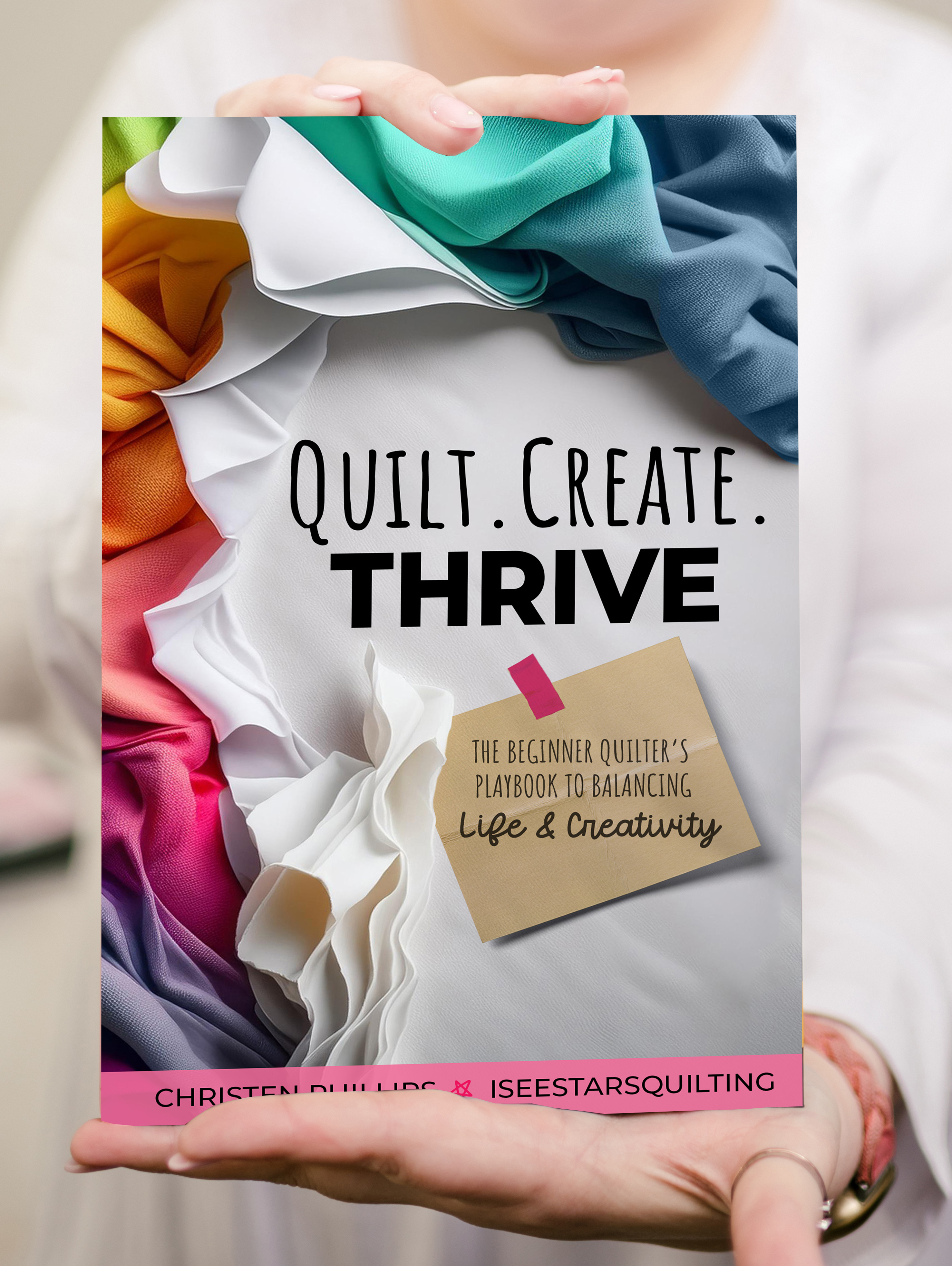 Quilt. Create. Thrive. book cover
