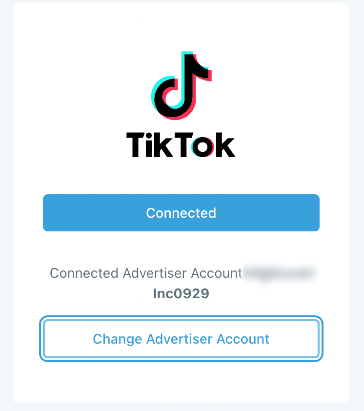 TikTok connected confirmation with a Change Advertiser Account button TikTok connected confirmation with a Change Advertiser Account button