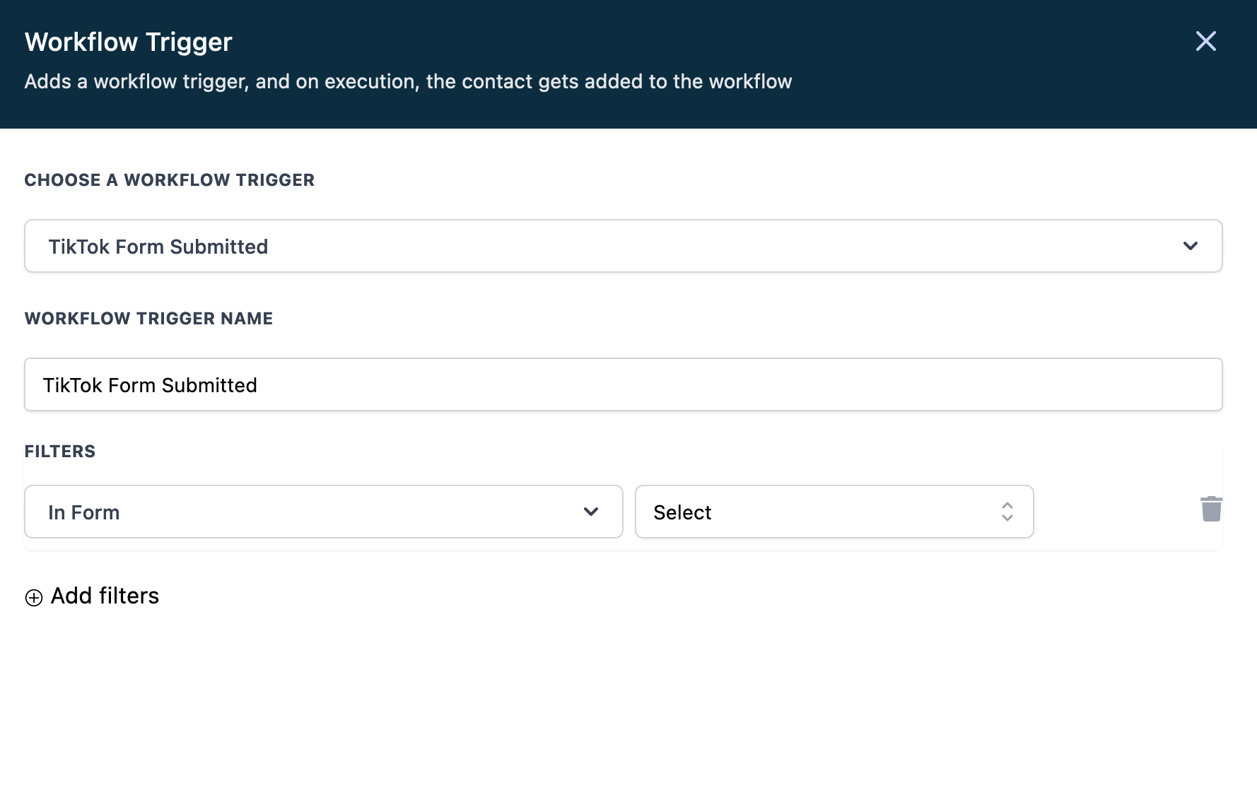 Workflow trigger panel with TikTok Form Submitted selected and an In Form filter Workflow trigger panel with TikTok Form Submitted selected and an In Form filter