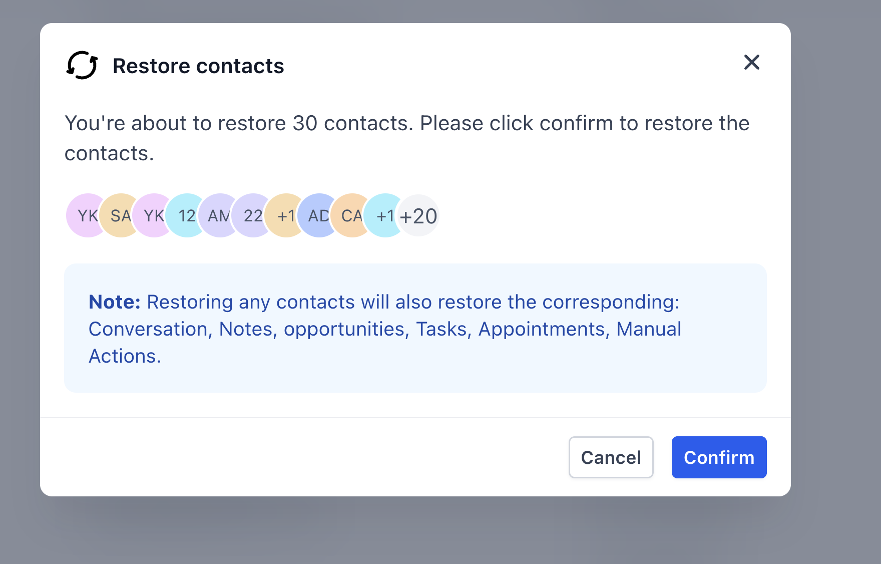 GoHighLevel Restore contacts confirmation modal reading you are about to restore 30 contacts with a note saying restoring will also restore the corresponding conversations, notes, opportunities, tasks, appointments and manual actions GoHighLevel Restore contacts confirmation modal reading you are about to restore 30 contacts with a note saying restoring will also restore the corresponding conversations, notes, opportunities, tasks, appointments and manual actions