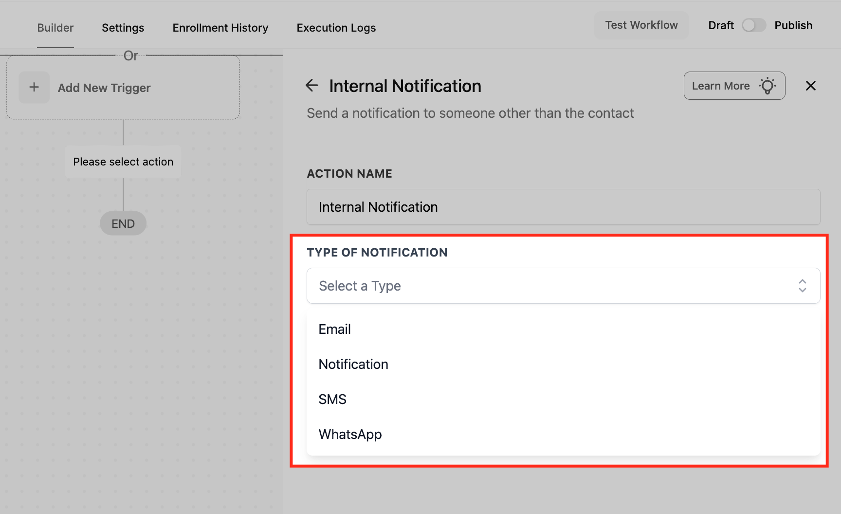 GoHighLevel Internal Notification action panel with the subtitle Send a notification to someone other than the contact and the Type of Notification dropdown open showing Email, Notification, SMS and WhatsApp GoHighLevel Internal Notification action panel with the subtitle Send a notification to someone other than the contact and the Type of Notification dropdown open showing Email, Notification, SMS and WhatsApp