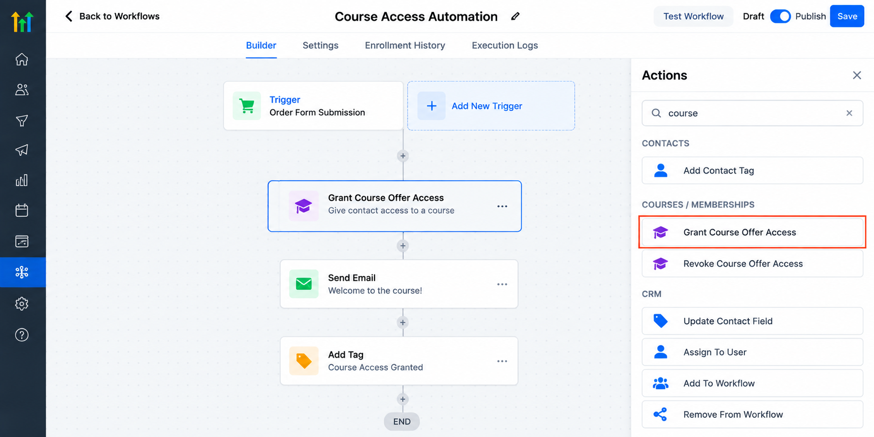 GoHighLevel workflow builder showing the Grant Course Offer Access action used for automated course enrollment GoHighLevel workflow builder showing the Grant Course Offer Access action used for automated course enrollment