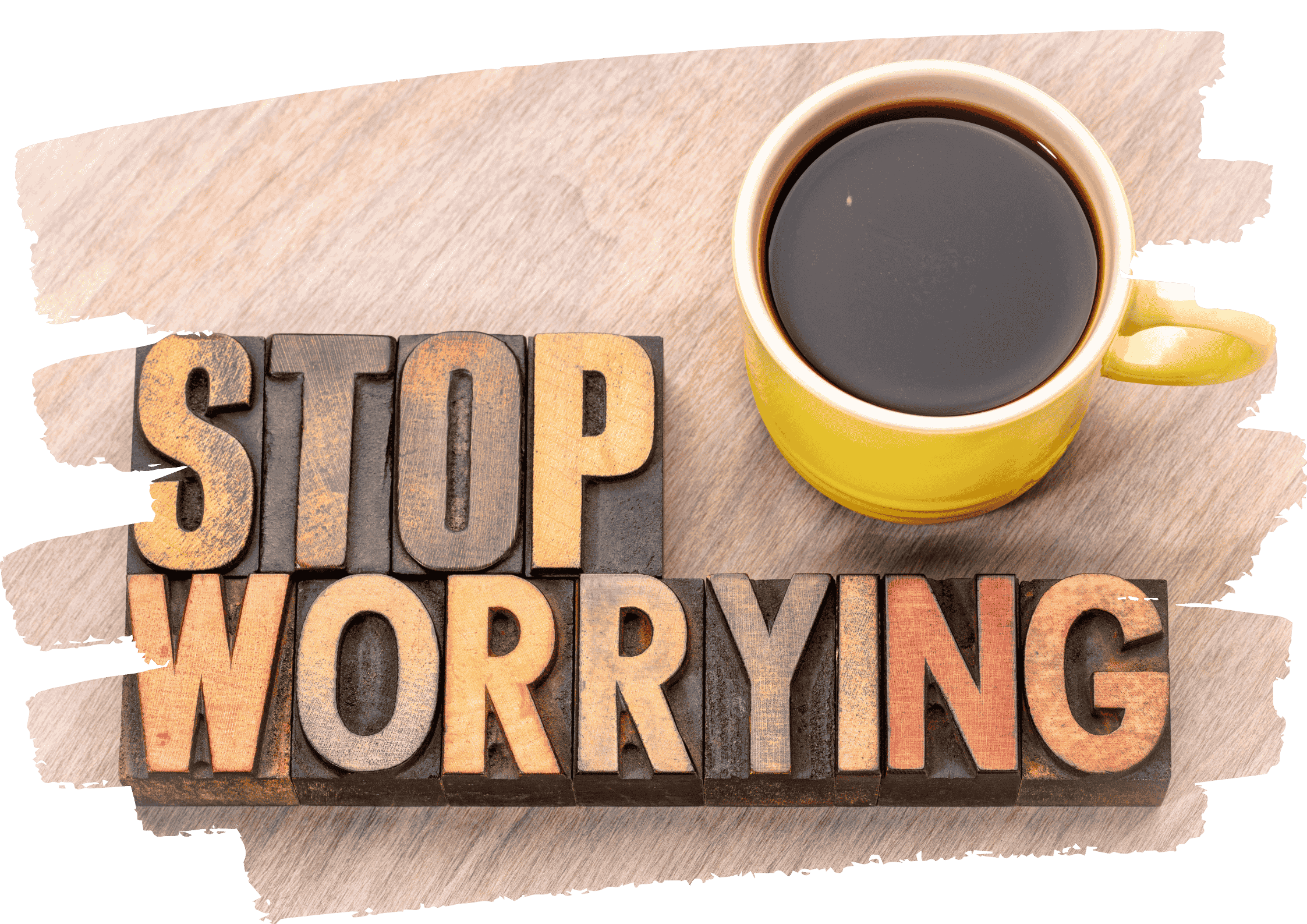 Stop worrying message with coffee cup, symbolizing self-trust, letting go of overthinking, and choosing inner peace Stop worrying message with coffee cup, symbolizing self-trust, letting go of overthinking, and choosing inner peace