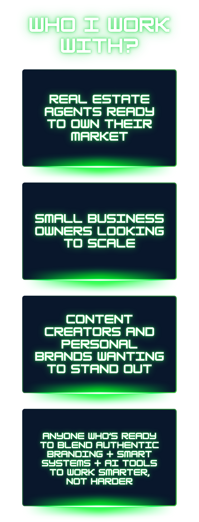 Who I work with: real estate agents ready to own their market, small business owners looking to scale, content creators and personal brands wanting to stand out, and entrepreneurs ready to blend authentic branding with smart AI systems to work smarter, not harder.