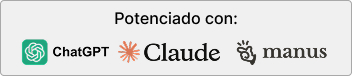 Potenciado con ChatGPT, Claude y Manus