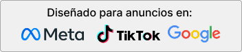 Diseñado para anuncios en Meta, TikTok y Google