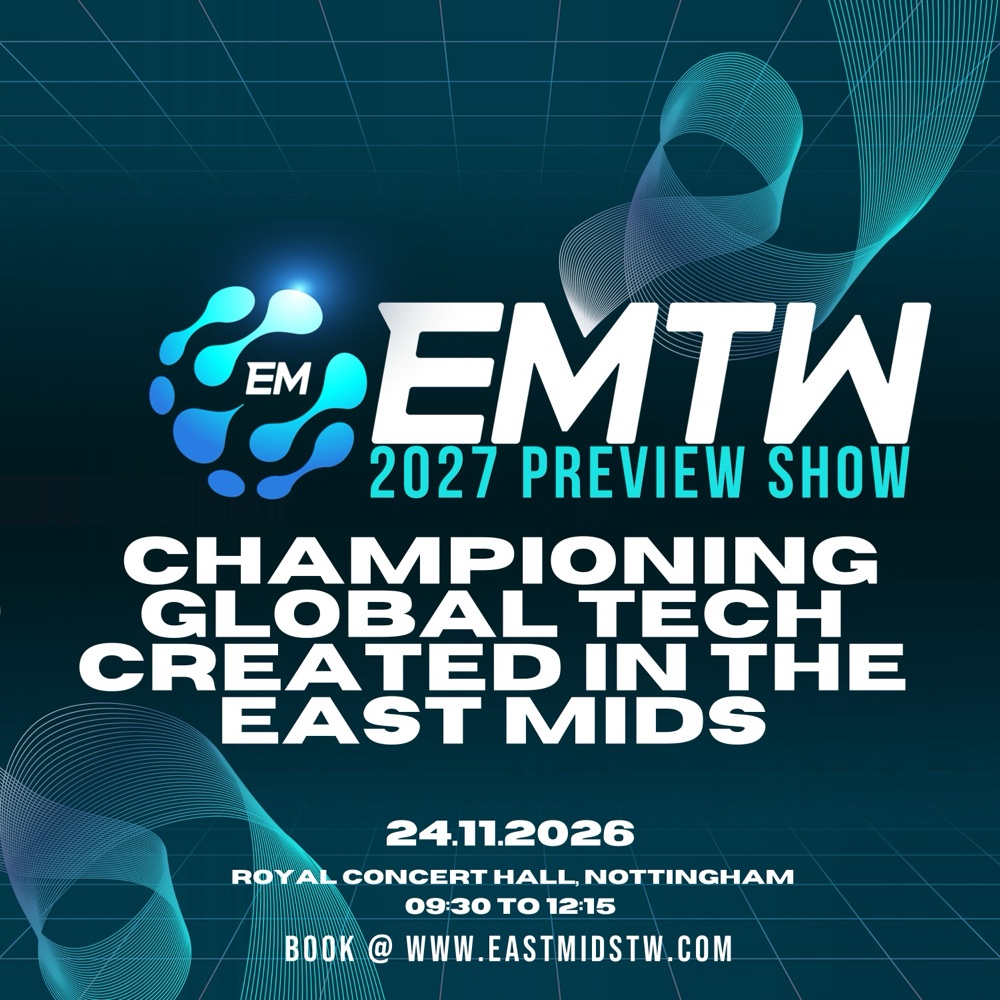 EMTW 2027 Preview Show: championing global tech created in the East Mids.