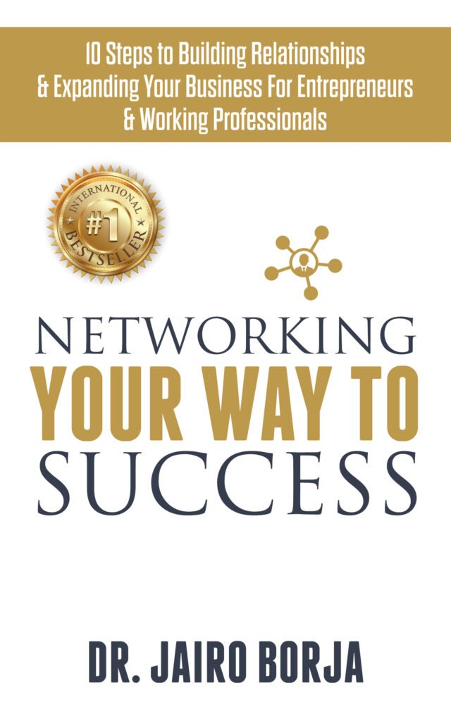 Networking Your Way to Success, by Dr. Jairo Borja