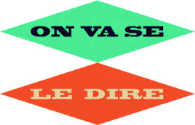 On va se le dire