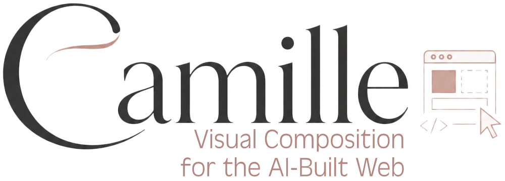 Camille — Visual Composition for the AI-Built Web