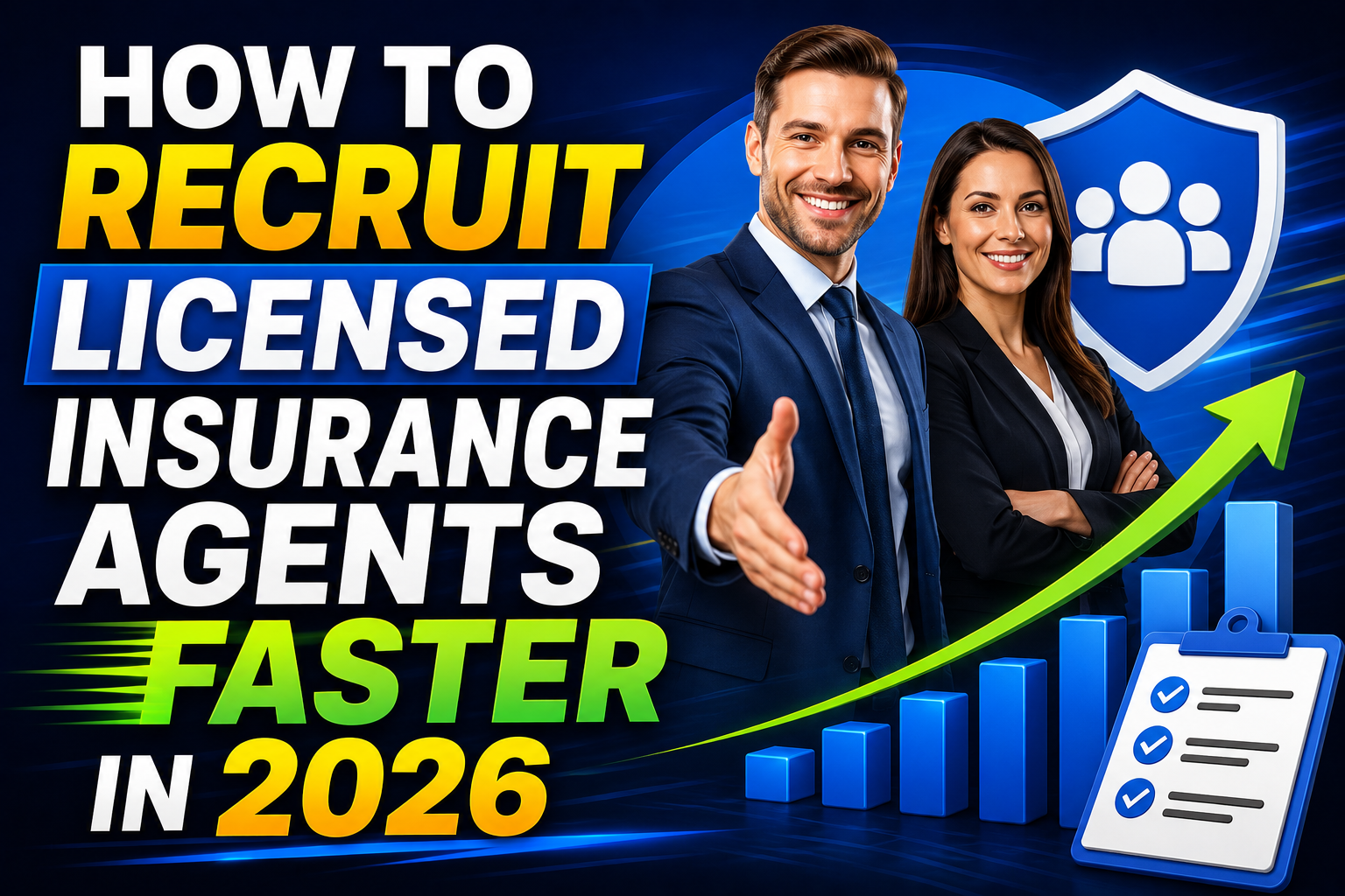 How to Recruit Licensed Insurance Agents Faster in 2026