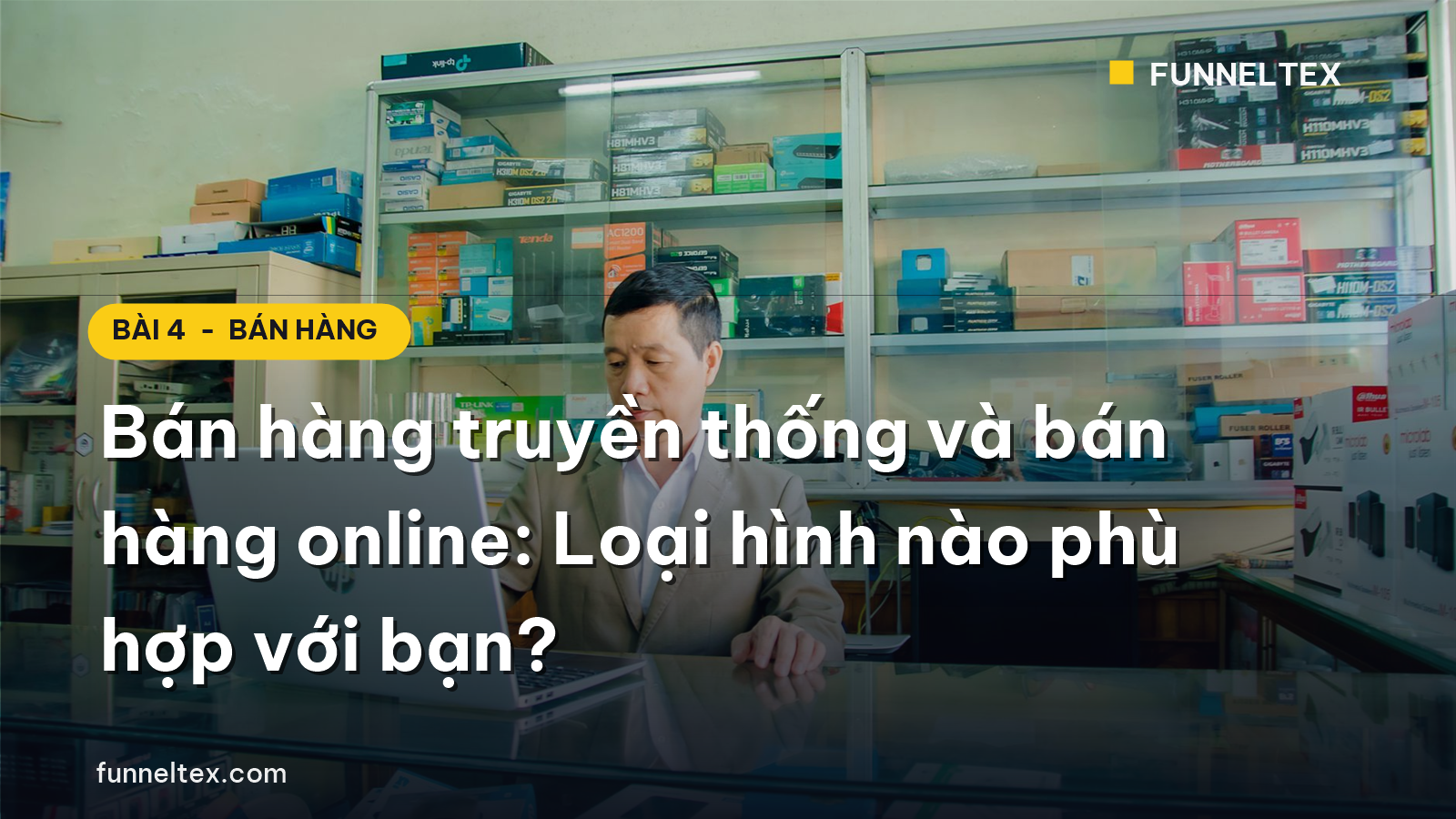 bán hàng truyền thống và bán hàng online loại hình nào phù hợp