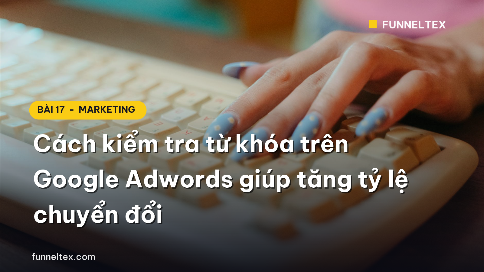 cách kiểm tra từ khóa trên google adwords giúp tăng tỷ lệ chuyển đổi
