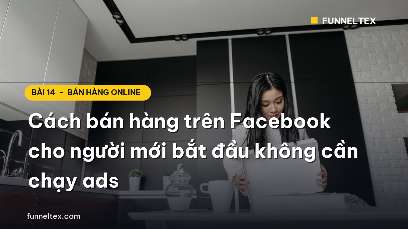 cách bán hàng trên facebook cho người mới bắt đầu không cần chạy ads