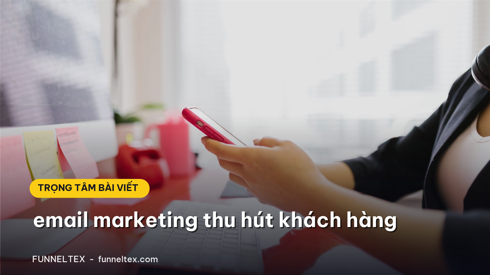 email marketing thu hút khách hàng