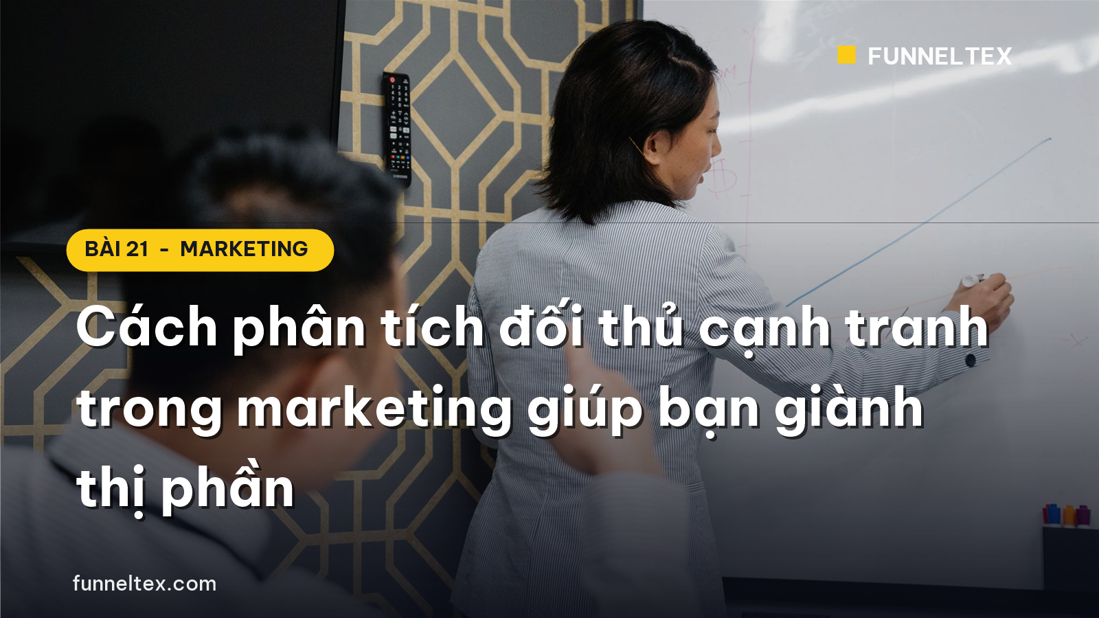 cách phân tích đối thủ cạnh tranh trong marketing giúp giành thị phần