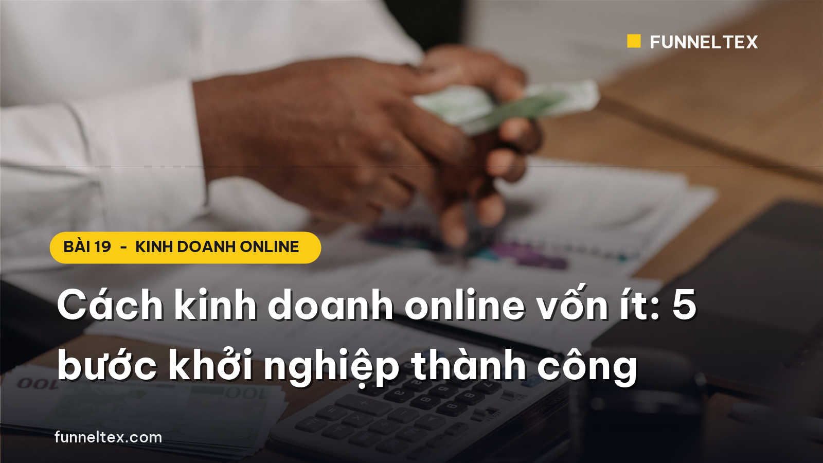 cách kinh doanh online vốn ít 5 bước khởi nghiệp thành công