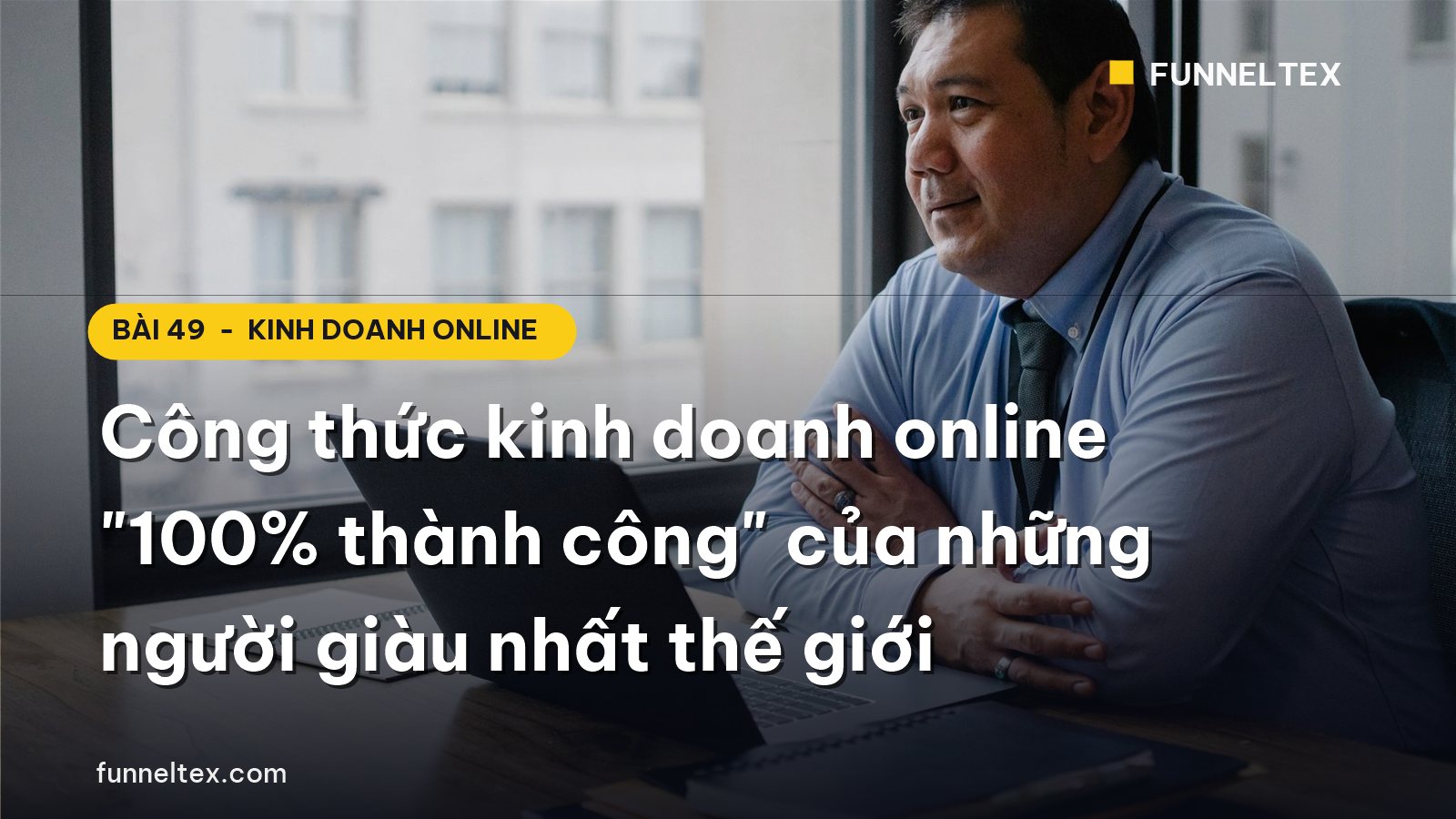 công thức kinh doanh online thành công của những người giàu nhất thế giới