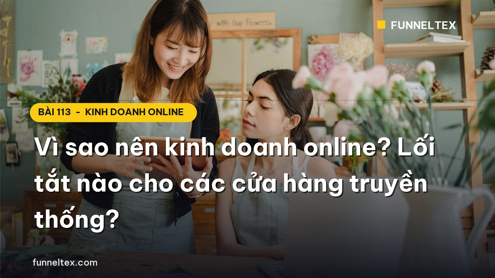 vì sao nên kinh doanh online cho cửa hàng truyền thống