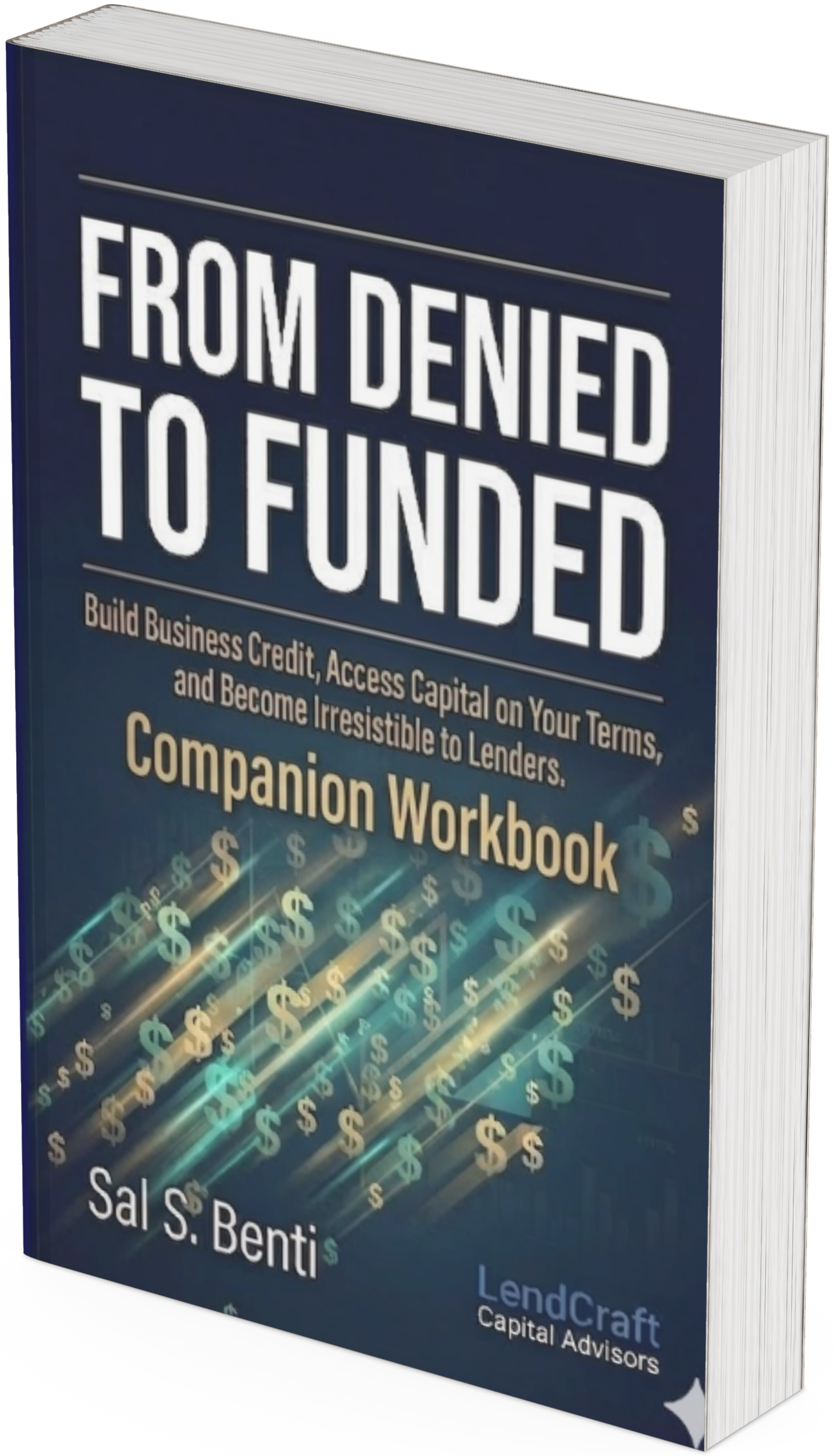 From Denied to Funded — Companion Workbook by Sal S. Benti