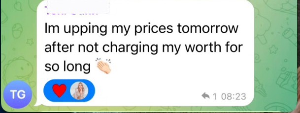Member message: Im upping my prices tomorrow after not charging my worth for so long