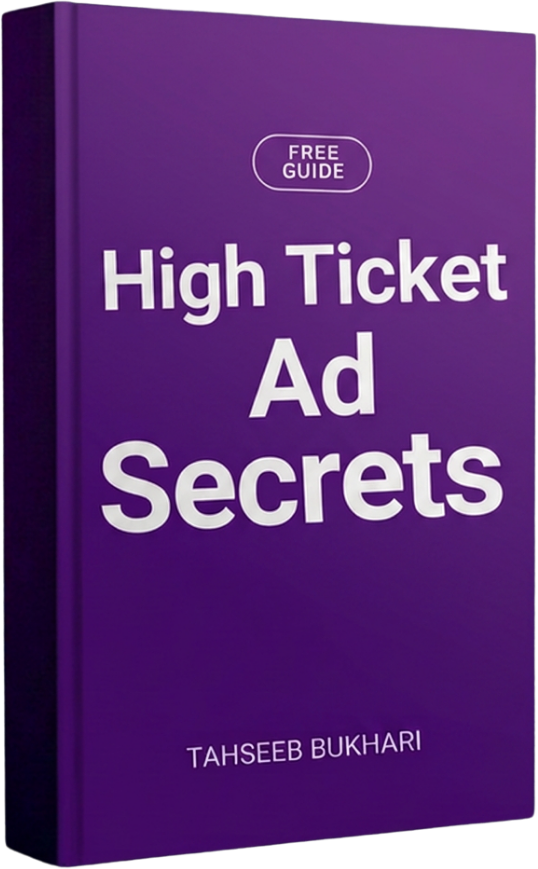 High Ticket Ad Secrets Free Guide by Tahseeb Bukhari