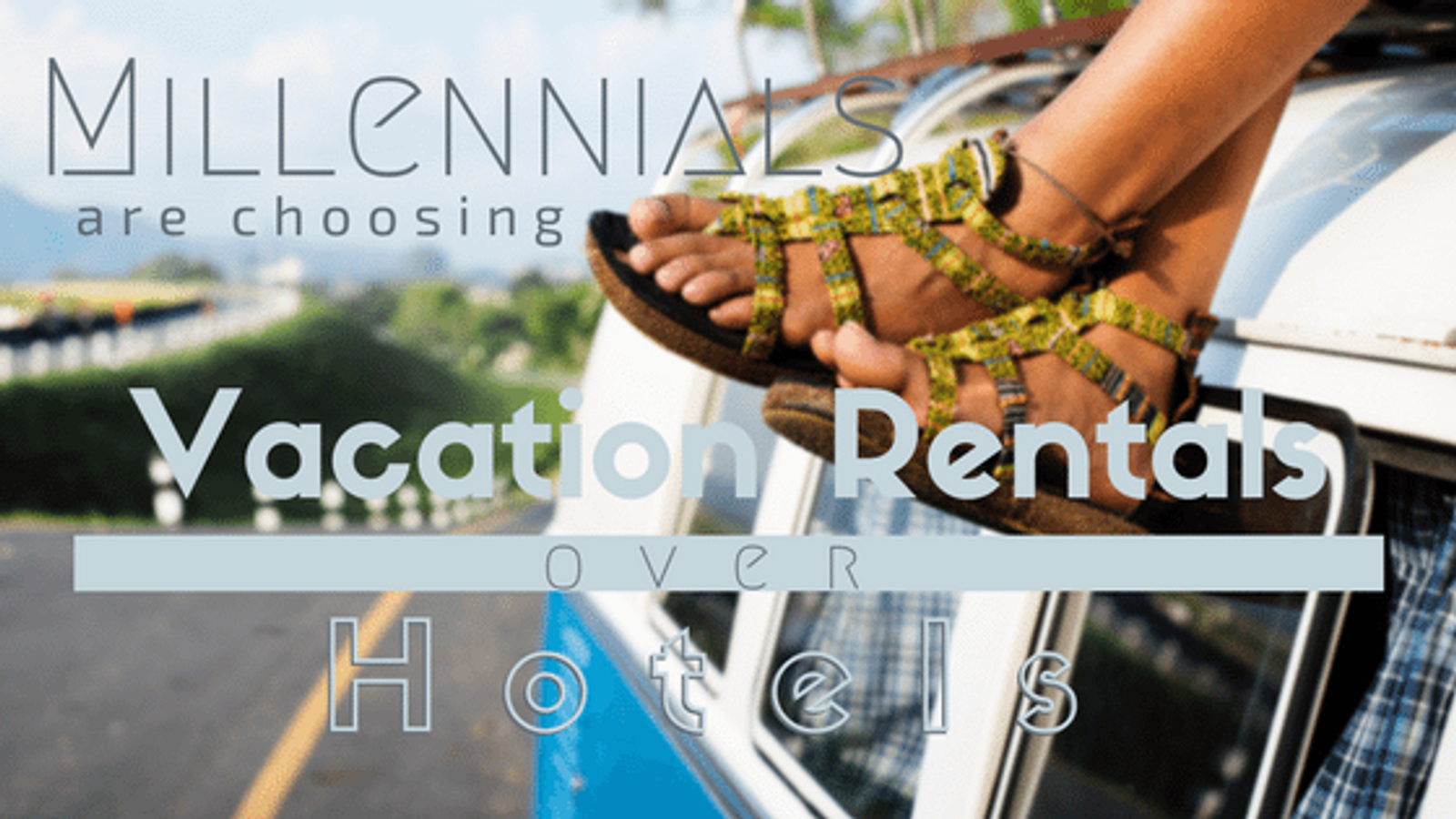 Millennials Are Choosing Vacation Rentals Over Hotels