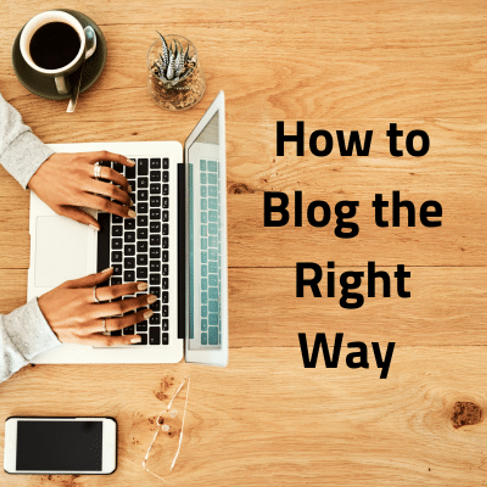 How to Blog the Right Way