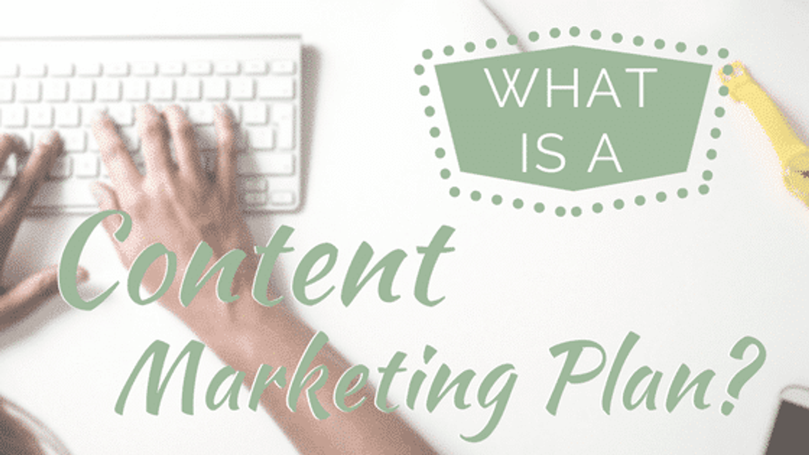 What is a Content Marketing Plan?
