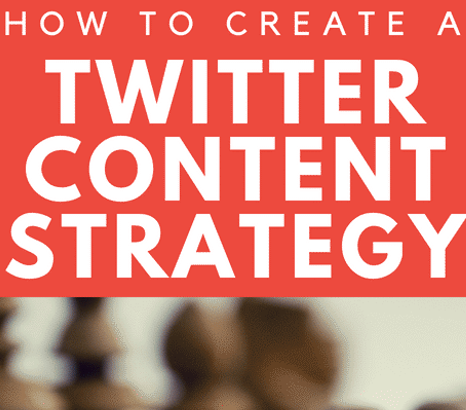 How to Create a Twitter Content Strategy