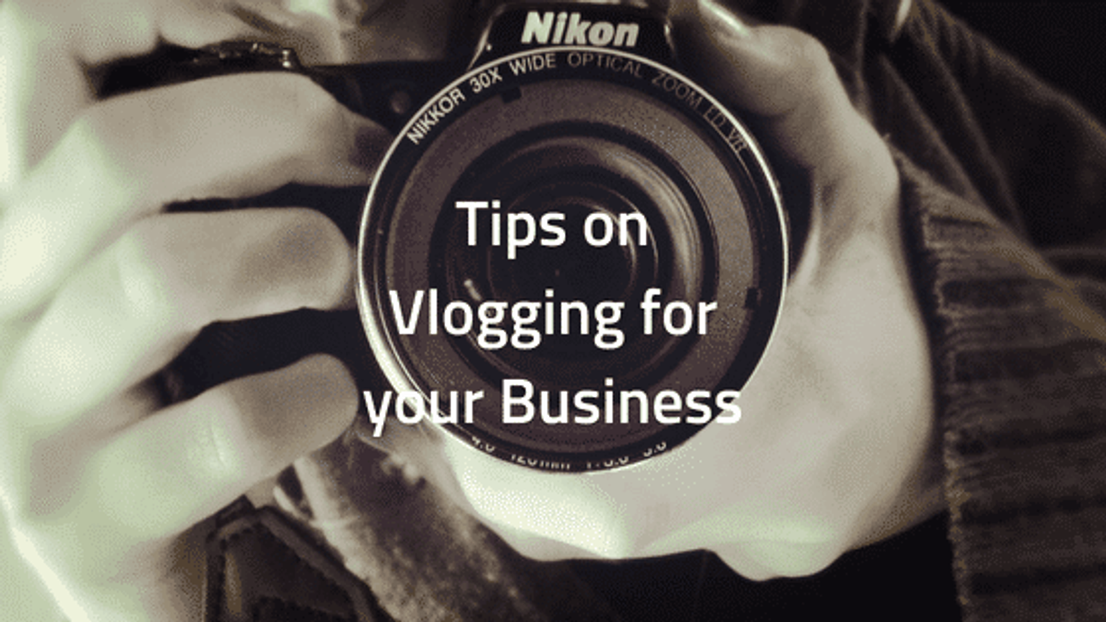 Tips on Vlogging for your Business