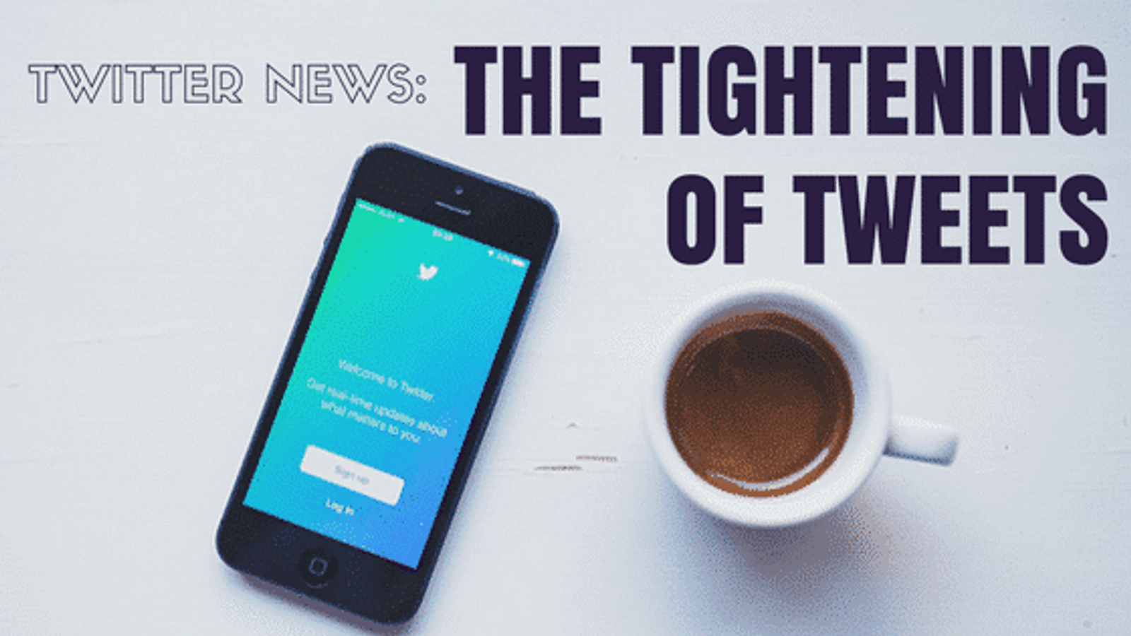 Twitter News: The Tightening of the Tweets