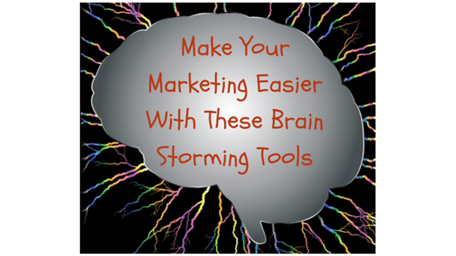 Make Your Marketing Easier With These Brain Storming Tools