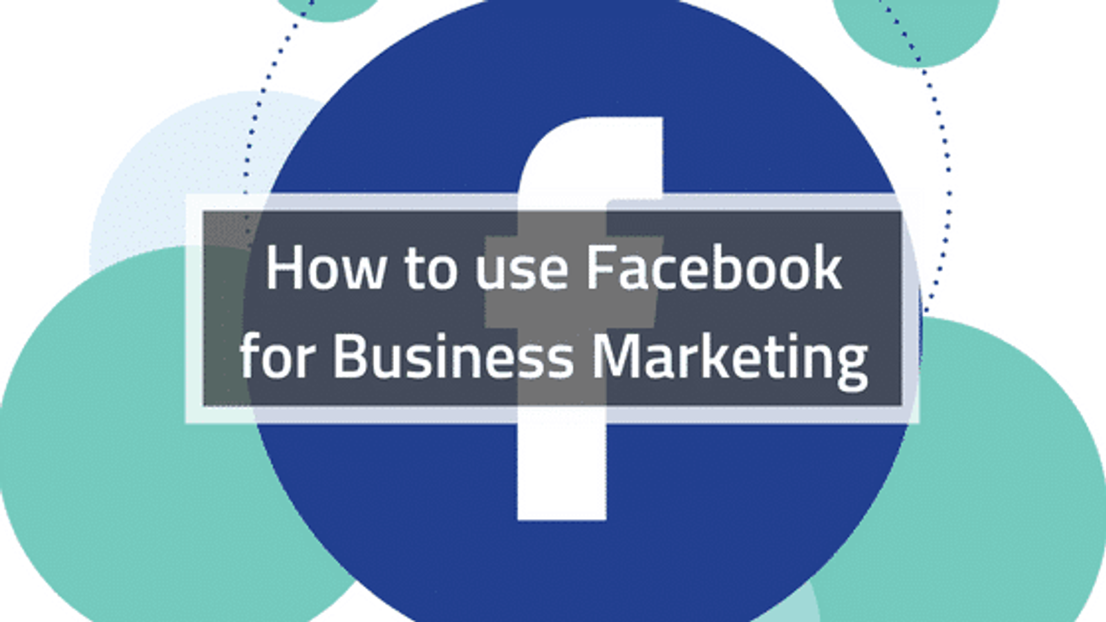 How to use Facebook for Business Marketing