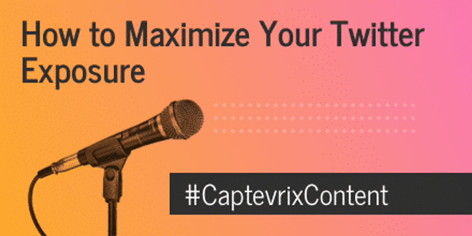 How to Maximize your Twitter Exposure