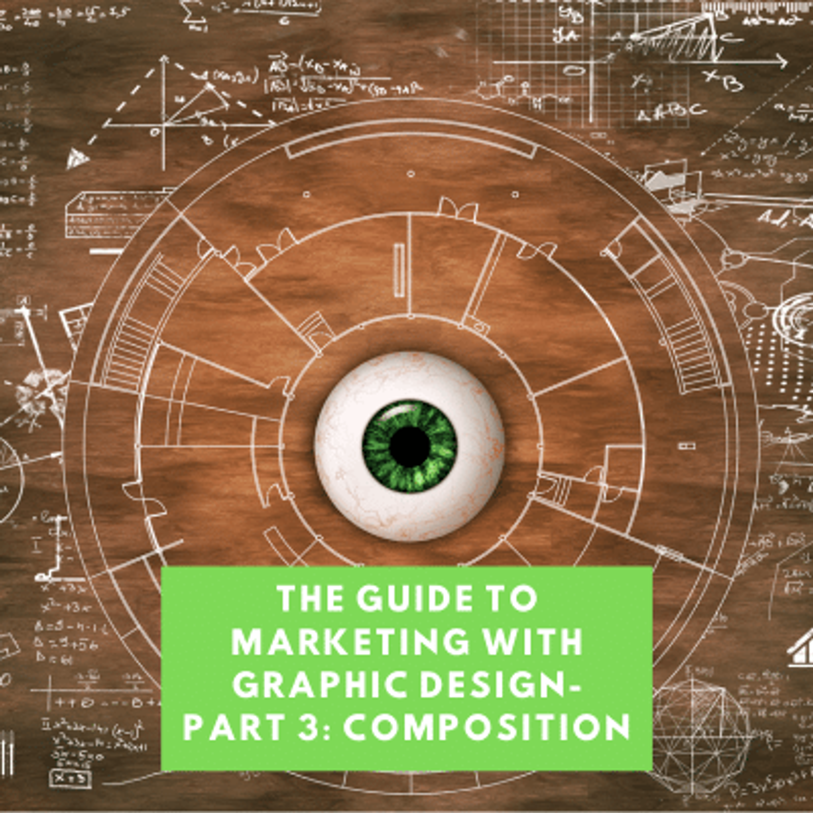 The Guide to Marketing with Graphic Design - Part 3: Composition