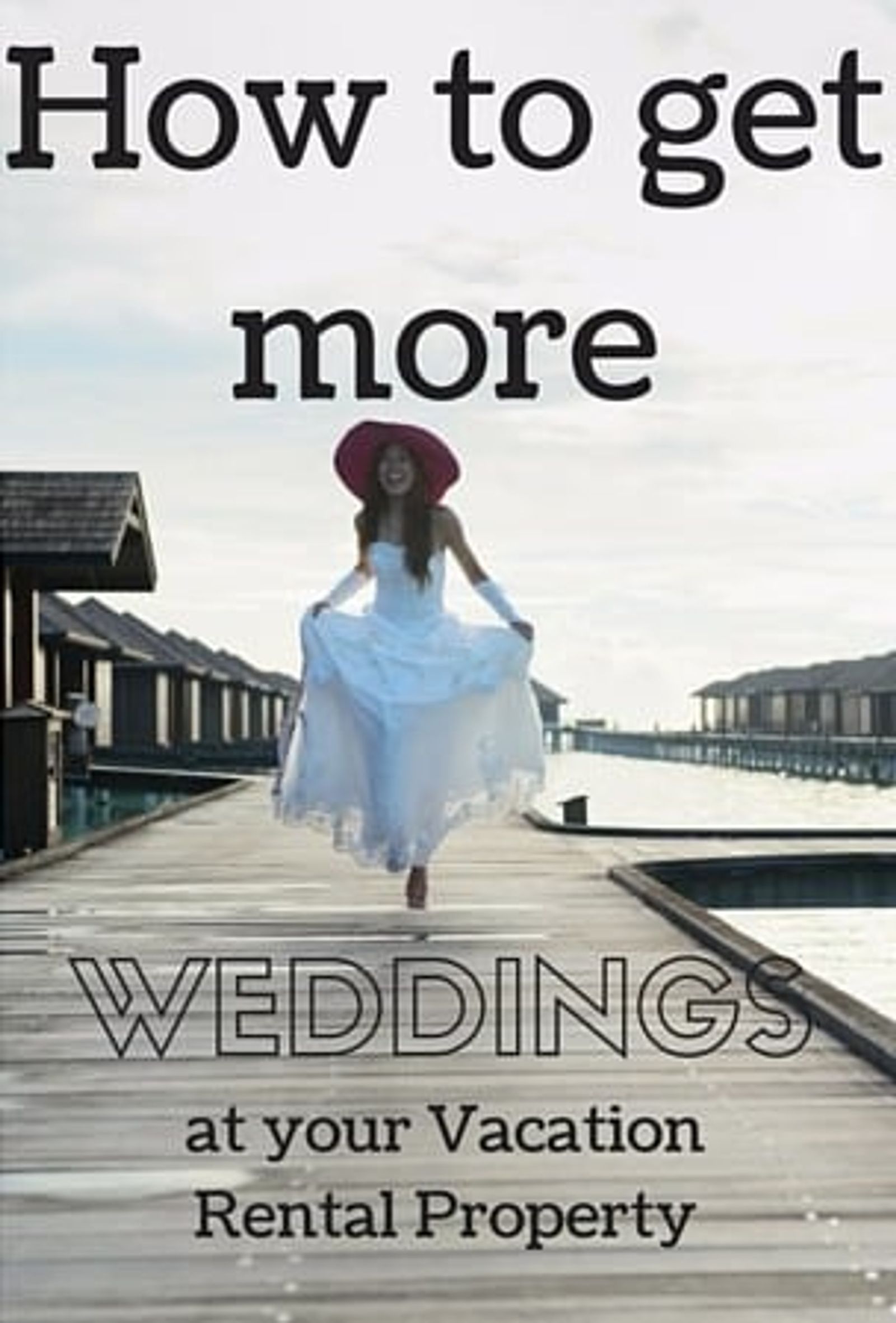 3 Ways to get more Weddings at your Vacation Rental Property