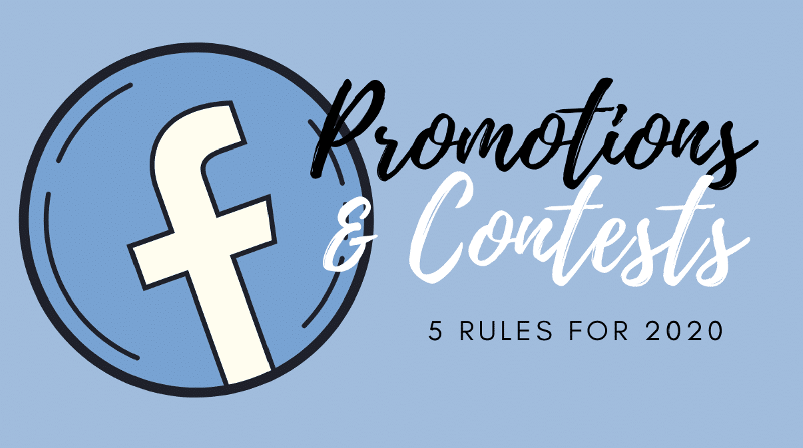 Facebook Promotions and Contests: 5 Rules for 2020