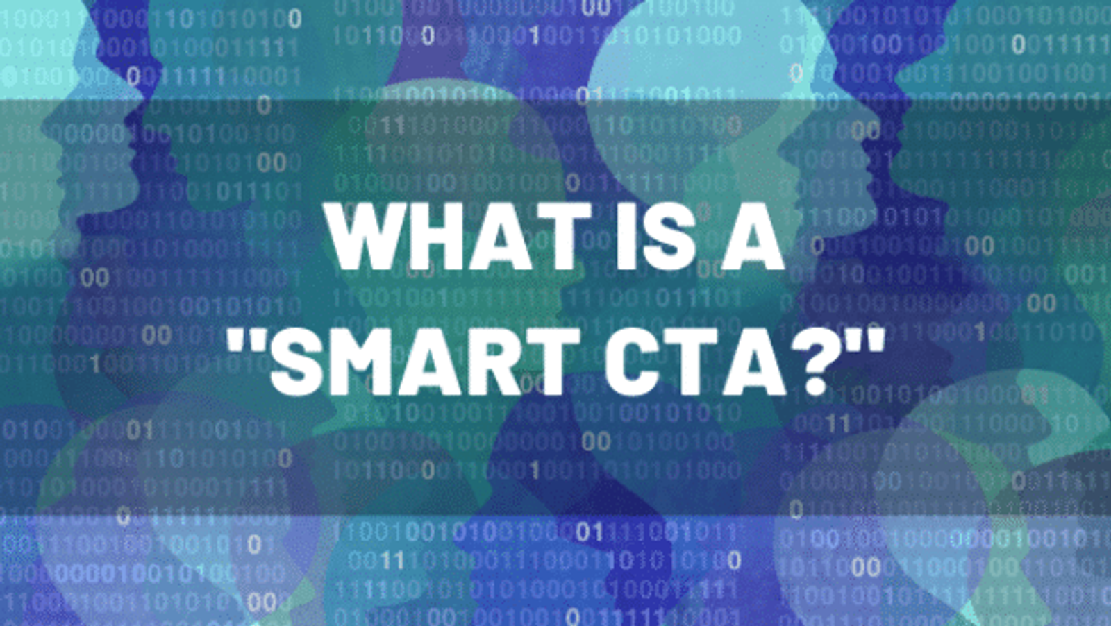 What is a Smart CTA?